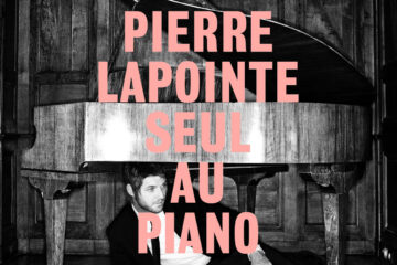 Pierre Lapointe - Le Seul au Piano Cover