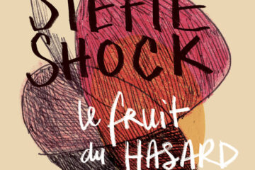 Stefie Shock - Le Fruit du Hasard Cover